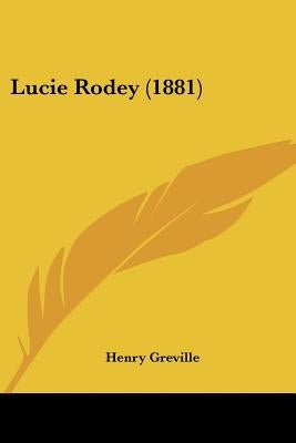 Lucie Rodey (1881) by Greville, Henry