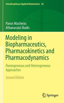 Modeling in Biopharmaceutics, Pharmacokinetics and Pharmacodynamics: Homogeneous and Heterogeneous Approaches by Macheras, Panos