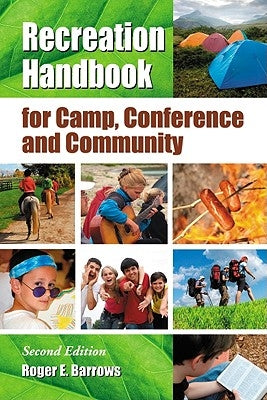 Recreation Handbook for Camp, Conference and Community, 2d ed. by Barrows, Roger E.