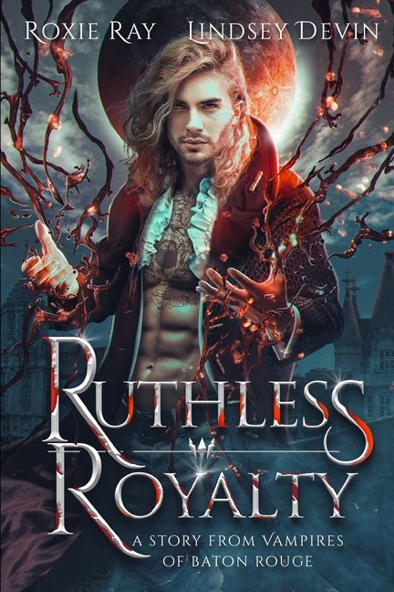 Ruthless Royalty: A Paranormal Vampire Romance by Devin, Lindsey