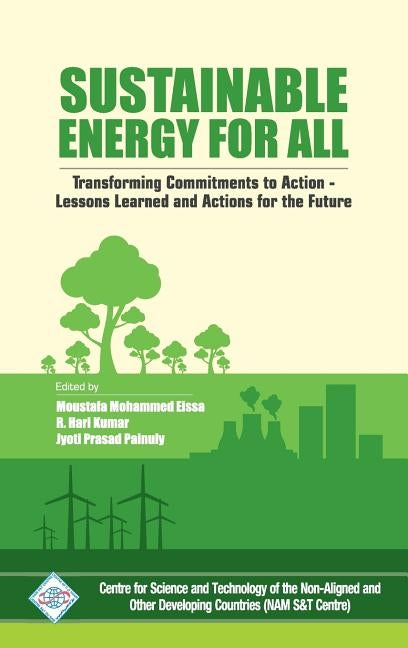 Sustainable Energy for All: Transforming Commitments to Action Lessons Learned and Actions for the Future by Nam &. Center
