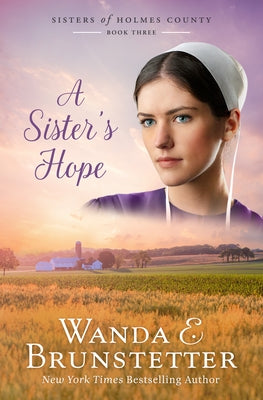 A Sister's Hope: Volume 3 by Brunstetter, Wanda E.