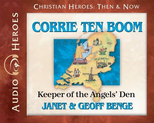 Corrie Ten Boom: Keeper of the Angers' Den (Audiobook) by Benge, Janet