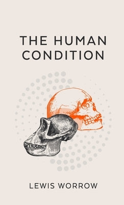 The Human Condition by Worrow, Lewis