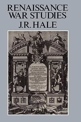 Renaissance War Studies by Hale, J. R.