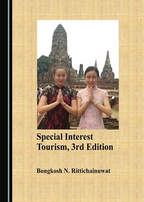 Special Interest Tourism, 3rd Edition by Rittichainuwat, Bongkosh N.