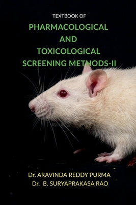 Textbook of Pharmacological and Toxicological Screening Methods-II: PCI M.Pharmacy (Mpl 202t) by Dr Aravinda Reddy Purma