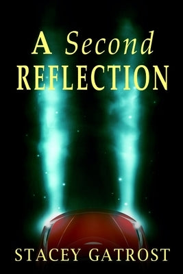 A Second Reflection by Gatrost, Stacey