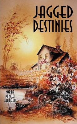 Jagged Destinies by Halahan, Norma Panelli
