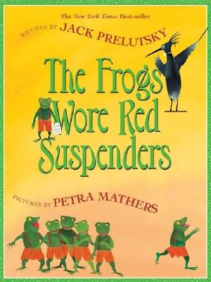 The Frogs Wore Red Suspenders by Prelutsky, Jack