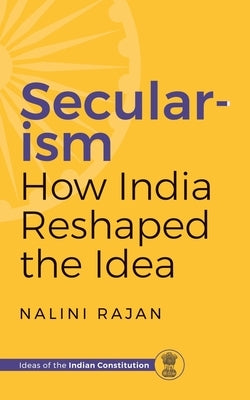 Secularism How India Reshaped the Idea by Rajan, Nalini