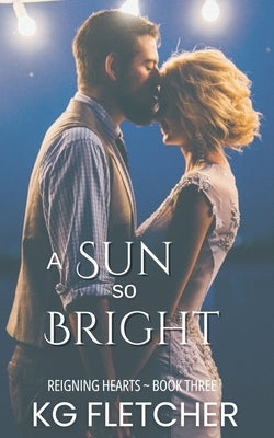 A Sun So Bright by Fletcher, Kg
