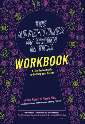 The Adventures of Women in Tech Workbook by Karen, Alana