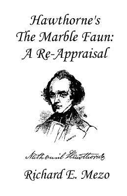 Hawthorne's the Marble Faun: A Re-Appraisal by Mezo, Richard E.
