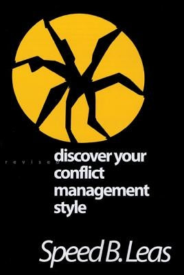 Discover Your Conflict Management Style, Revised Edition by Leas, Speed B.