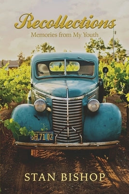 Recollections: Memories from My Youth by Bishop, Stan
