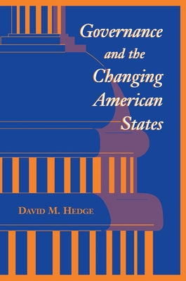 Governance And The Changing American States by Hedge, David