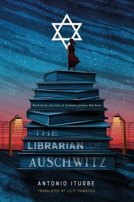 The Librarian of Auschwitz by Iturbe, Antonio