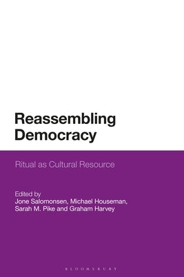 Reassembling Democracy: Ritual as Cultural Resource by Salomonsen, Jone