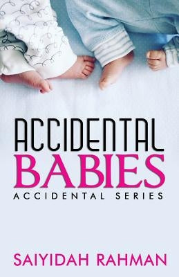 Accidental Babies by Rahman, Saiyidah