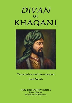 Divan of Khaqani by Smith, Paul