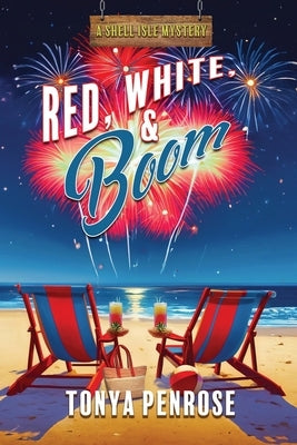 Red, White, & Boom by Penrose, Tonya