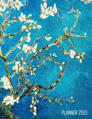 Vincent Van Gogh Planner 2021: Almond Blossom Painting Artistic Impressionism Year Organizer: January - December Large Dutch Masters Paintings Art Ag by Notebooks, Shy Panda