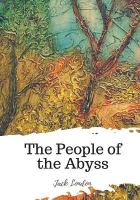 The People of the Abyss by London, Jack