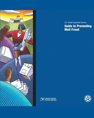 Guide to Preventing Mail Fraud by Inspection Service, U. S. Postal