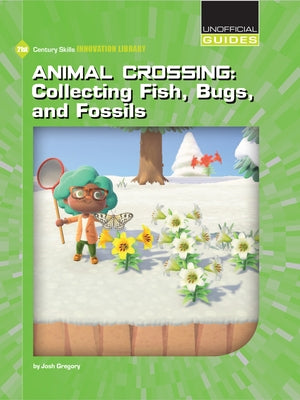 Animal Crossing: Collecting Fish, Bugs, and Fossils by Gregory, Josh