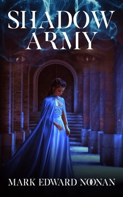 Shadow Army by Noonan, Mark Edward