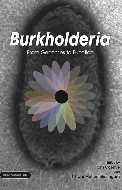 Burkholderia: From Genomes to Function by Coenye, Tom