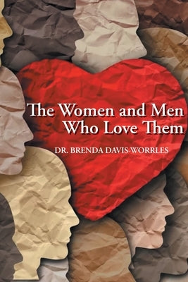 The Women and Men Who Love Them by Davis-Worrles, Brenda