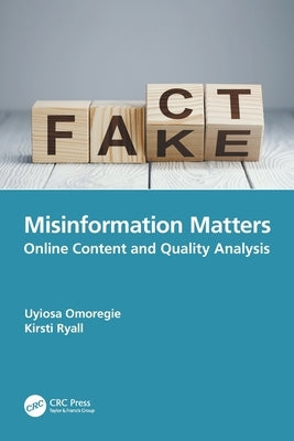 Misinformation Matters: Online Content and Quality Analysis by Omoregie, Uyiosa