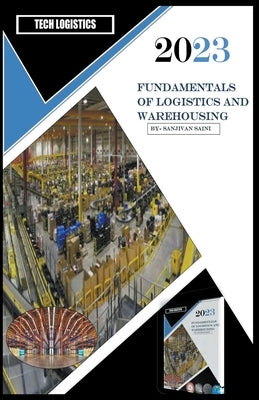 Fundamentals of Logistics and Warehousing by Saini, Sanjivan