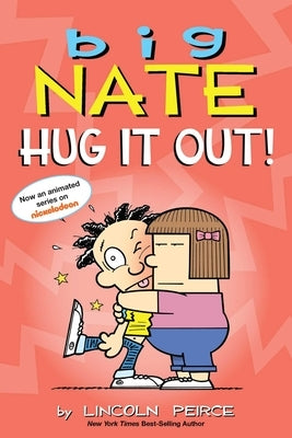 Big Nate: Hug It Out!: Volume 21 by Peirce, Lincoln
