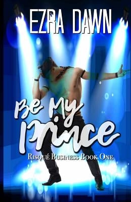 Be My Prince by Dawn, Ezra