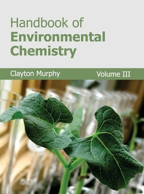Handbook of Environmental Chemistry: Volume III by Murphy, Clayton