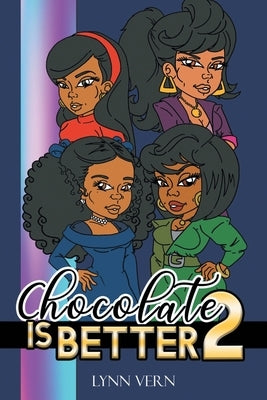 Chocolate is Better: Part 2 by Vern, Lynn