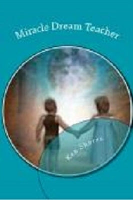 Miracle Dream Teacher by Shores, Ken