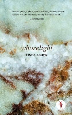 whorelight by Szirtes, George