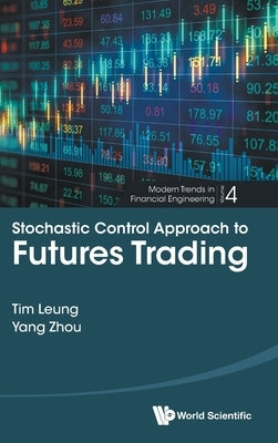 Stochastic Control Approach to Futures Trading by Tim Leung, Yang Zhou