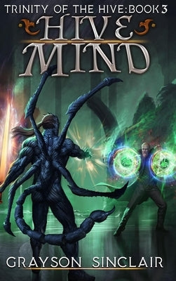 Hive Mind: A Dark Fantasy LitRPG by Sinclair, Grayson