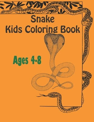 snake kids coloring book ages 4-8: Stress Relief Coloring Book, Realistic SNAKES for Coloring Stress Relieving - Illustrated Drawings and Artwork to I by Soad's, Soudata