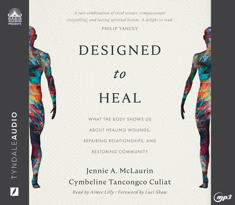 Designed to Heal: What the Body Shows Us about Healing Wounds, Repairing Relationships, and Restoring Community by McLaurin, Jennie A.