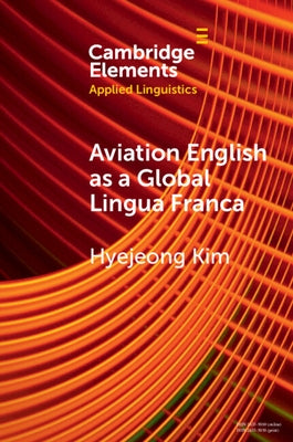 Aviation English as a Global Lingua Franca by Kim, Hyejeong