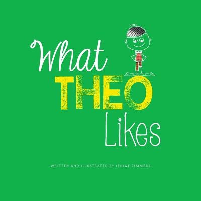 What Theo Likes by Zimmers, Jenine