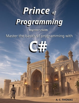 Prince of Programming: Beginner's Guide by Thomas, A. C.