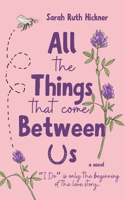 All the Things That Come Between Us by Hickner, Sarah
