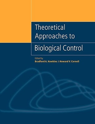 Theoretical Approaches to Biological Control by Hawkins, Bradford A.